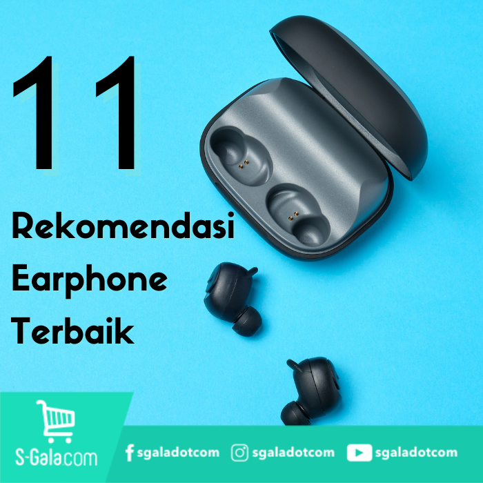 11 Rekomendasi Earphone Terbaik & Terbaru 2023